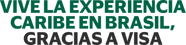 Vive la experiencia Caribe en Brasil, gracias a Visa